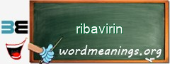 WordMeaning blackboard for ribavirin
